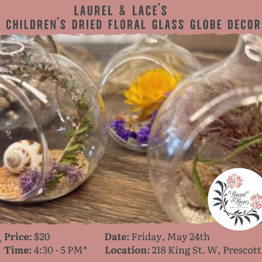 Children’s Dried Floral (*Glass Globe) Hanging Decor Workshop